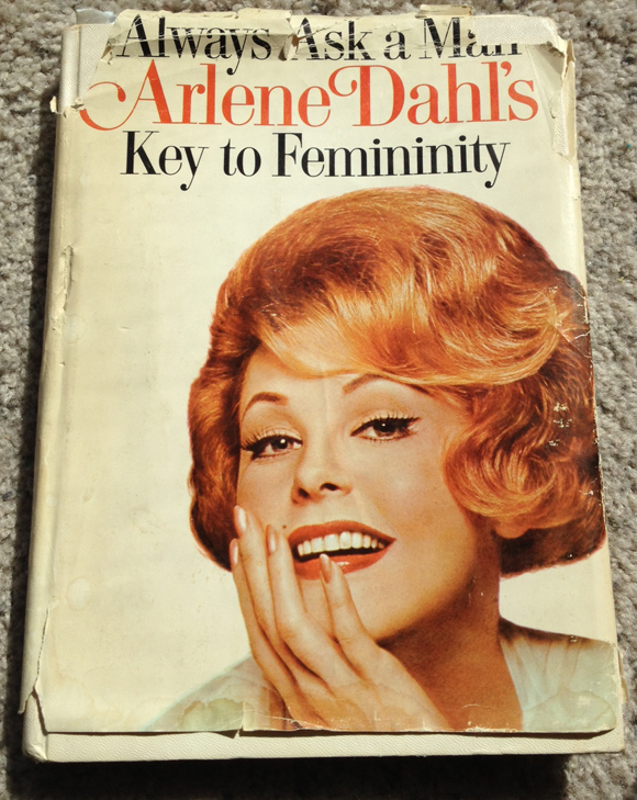 arlenedahl-always-ask-a-man-key-to-femininity